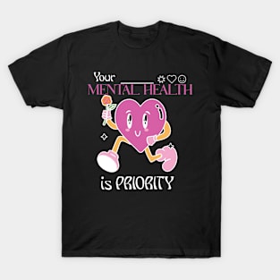 Your Mental Health Is Priority T-Shirt